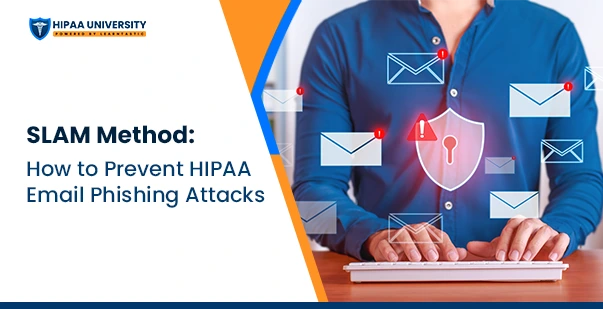 SLAM Method How to Prevent HIPAA Email Phishing Attacks