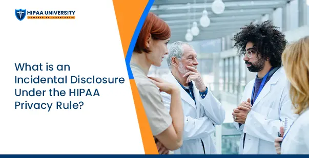 What is an Incidental Disclosure Under the HIPAA Privacy Rule