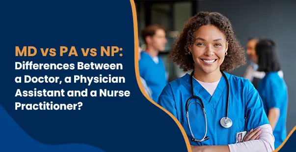 MD vs PA vs NP