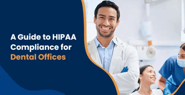 A Guide to HIPAA Compliance for Dental Offices