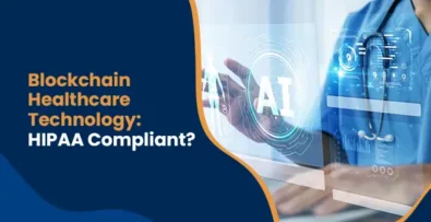 Blockchain-Healthcare-Technology-HIPAA-Compliant