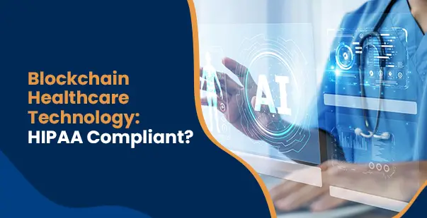 Blockchain-Healthcare-Technology-HIPAA-Compliant
